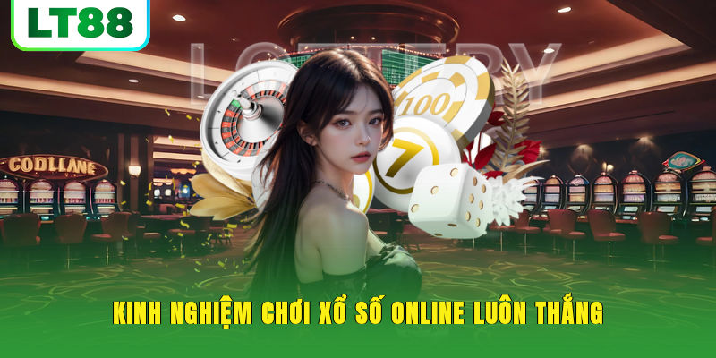 Kinh nghiệm chơi xổ số online luôn thắng